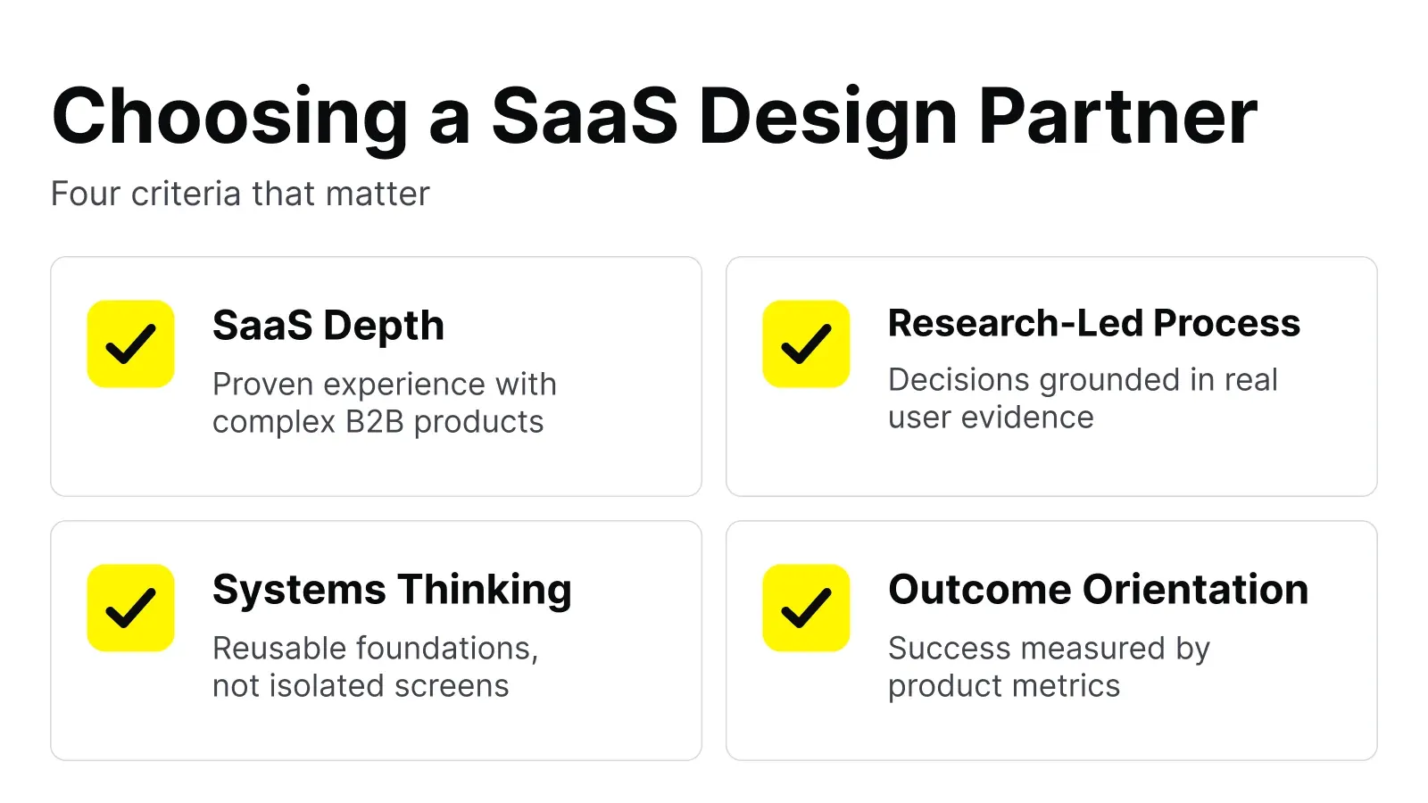 Checklist of four criteria for choosing a SaaS design partner: SaaS depth, research-led process, systems thinking, and outcome orientation